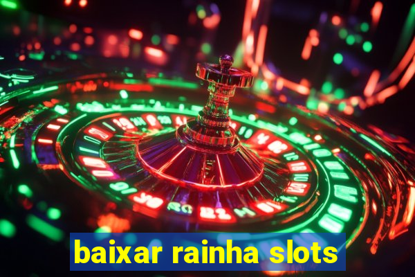 baixar rainha slots